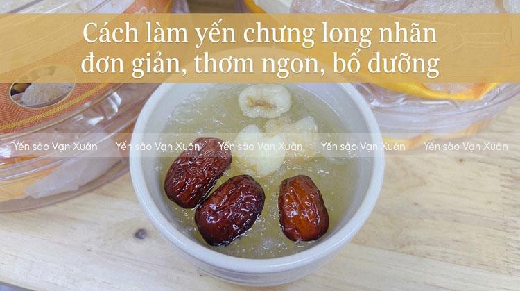3 cách yến chưng long nhãn đơn giản, thơm ngon, bổ dưỡng 9 yen-chung-long-nhan-08